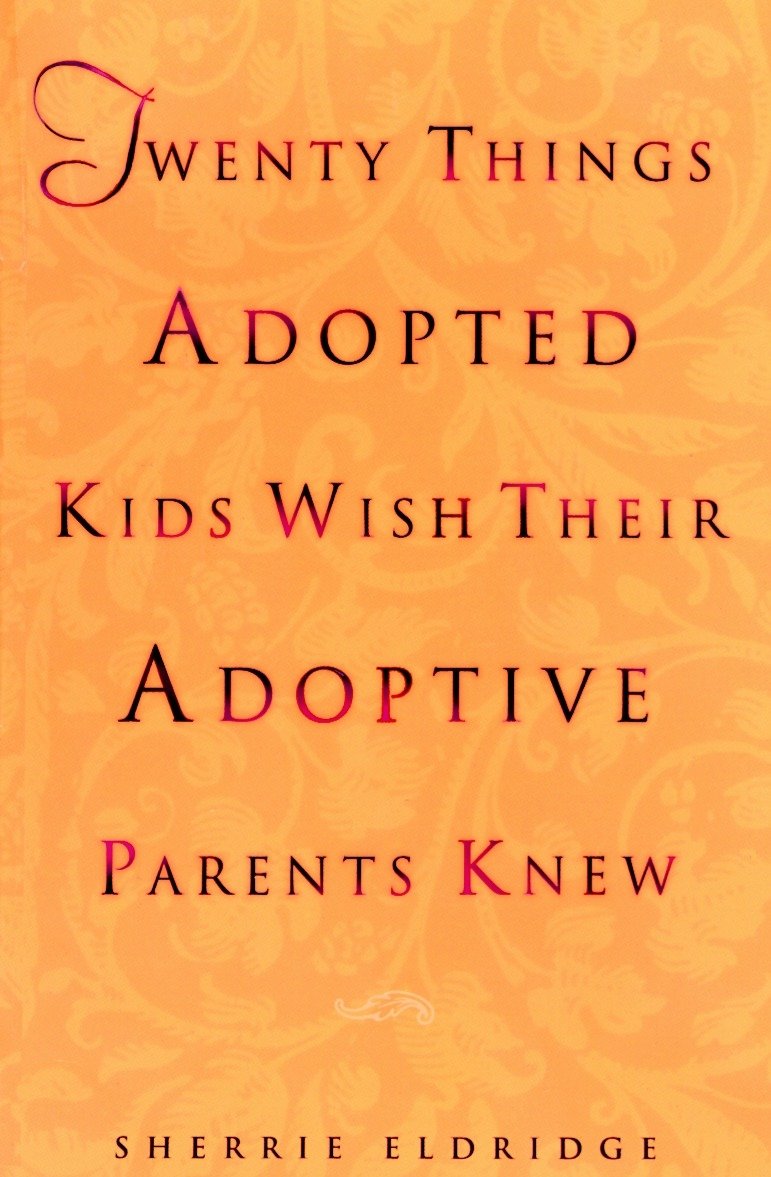 twenty things adopted wish their adoptive parents